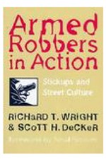 Book cover - Armed Robbers in Action: Stickups and Street Culture