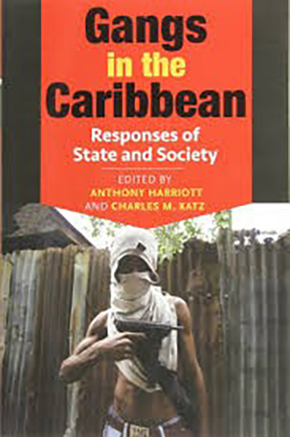 Book cover - Gangs in the Caribbean: Responses of State and Society