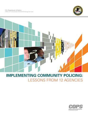 Implementing Community Policing: Lessons from Twelve Agencies