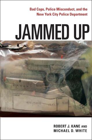 Jammed up: Bad cops, police misconduct, and the New York City Police Department