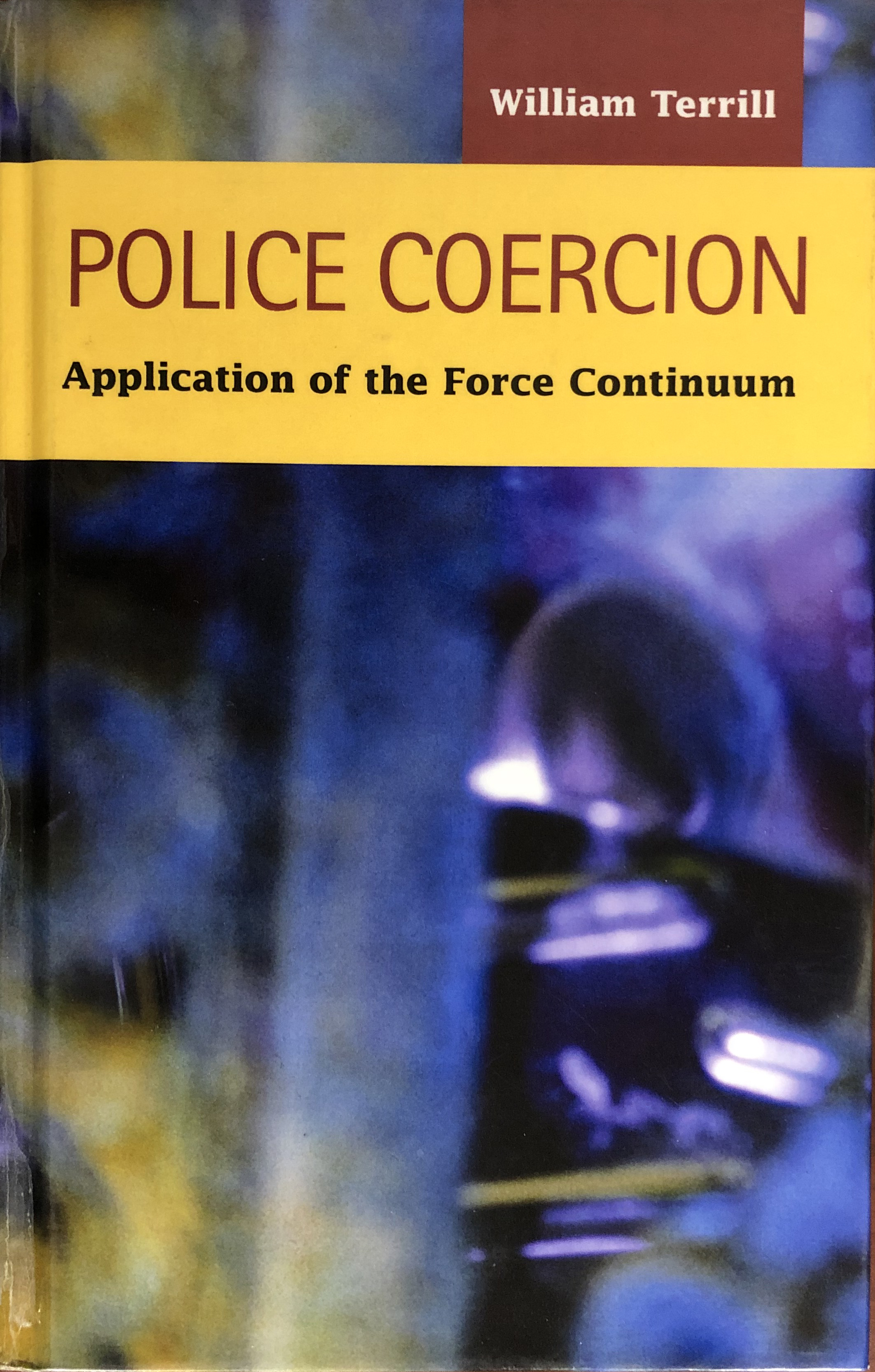Book cover - Police Coercion: Application of the Force Continuum