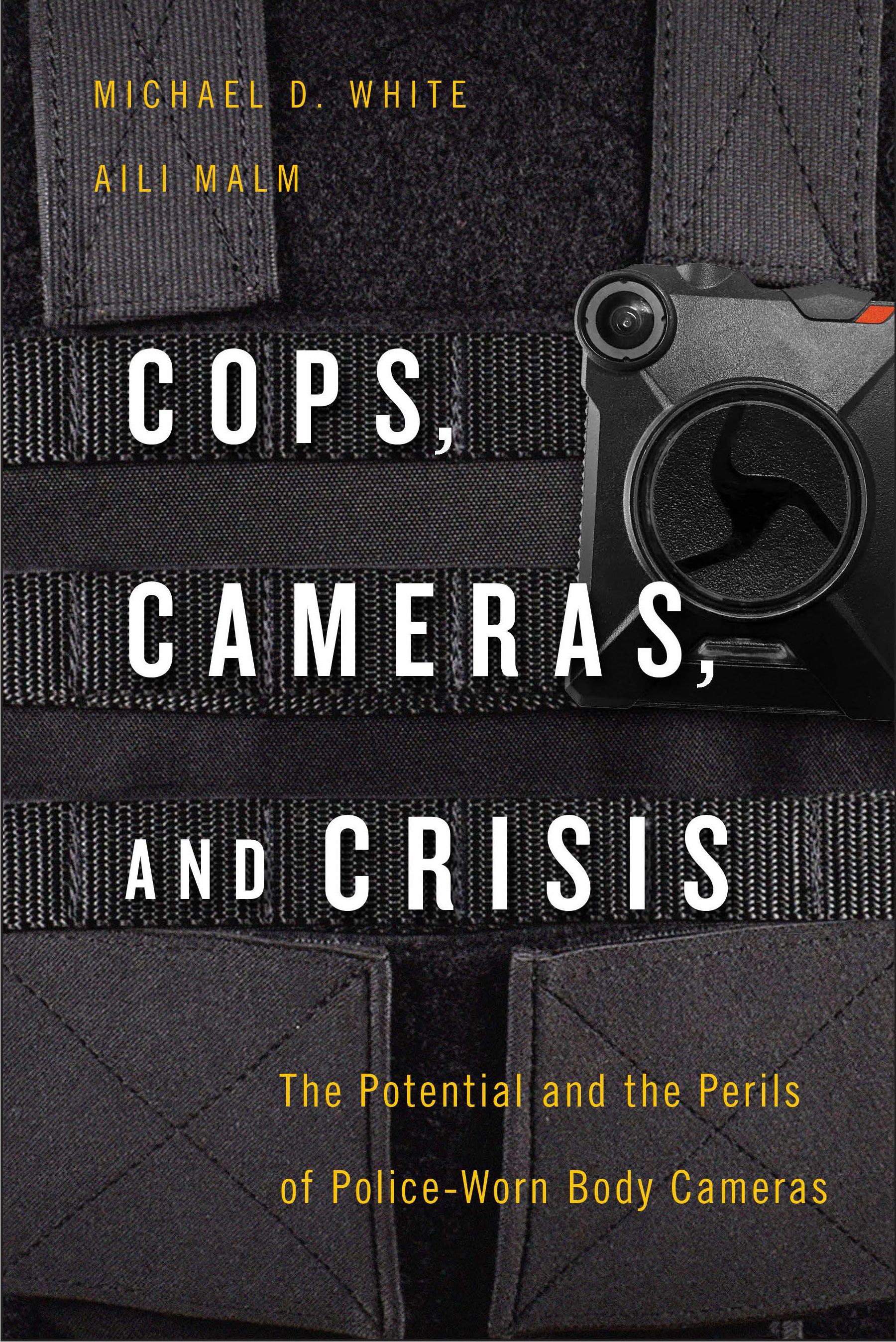 Book cover - Cops, cameras, and crisis: The potential and the perils of police body-worn cameras